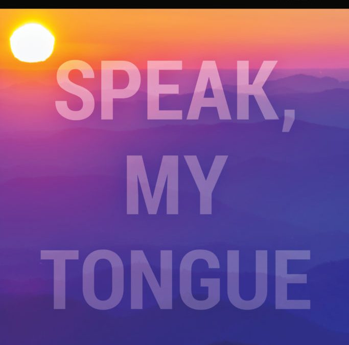 Speak, My Tongue